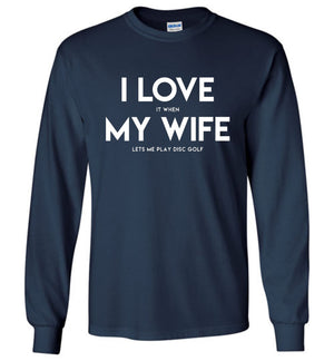 Disc Golf Shirt - I Love My Wife - Long Sleeve - Absurd Ink