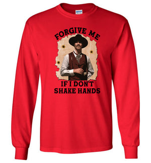 Forgive Me If I Don't Shake Hands - Long Sleeve Tee - Absurd Ink