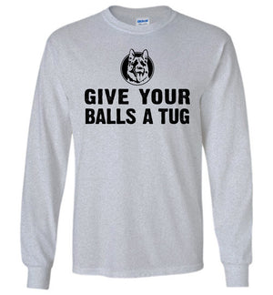 Give Your Balls A Tug - Long Sleeve Tee - Absurd Ink