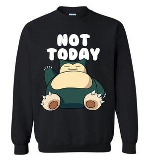 Snorlax Not Today - Sweatshirt