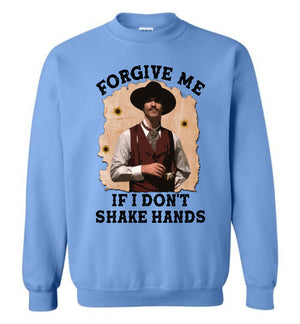 Forgive Me If I Don't Shake Hands - Sweatshirt - Absurd Ink