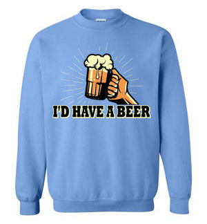 I'd Have A Beer - Sweatshirt - Absurd Ink
