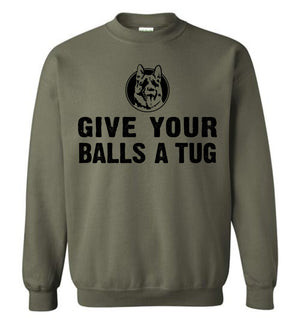 Give Your Balls A Tug - Sweatshirt - Absurd Ink