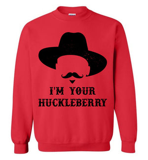 I'm Your Huckleberry Doc Holliday - Sweatshirt - Absurd Ink