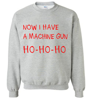 Now I Have A Machine Gun - Sweatshirt