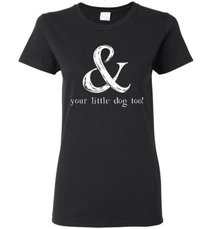 The Wizard of Oz - And your little dog too - Ladies Tee - Absurd Ink