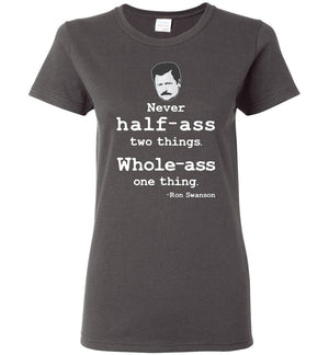 Ron Swanson Whole-Ass One Thing - Ladies Tee - Absurd Ink