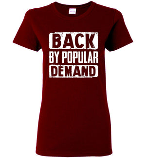 Back By Popular Demand - Ladies Tee - Absurd Ink