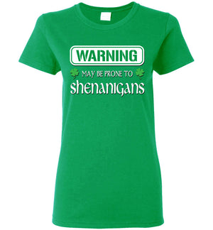 St Patrick's Day - May be prone to Shenanigans - Ladies Tee - Absurd Ink