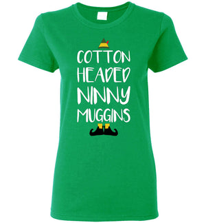 Cotton Headed Ninny Muggins - Elf - Ladies Tee - Absurd Ink