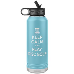 Keep Calm And Play Disc Golf - Water Bottle Tumbler