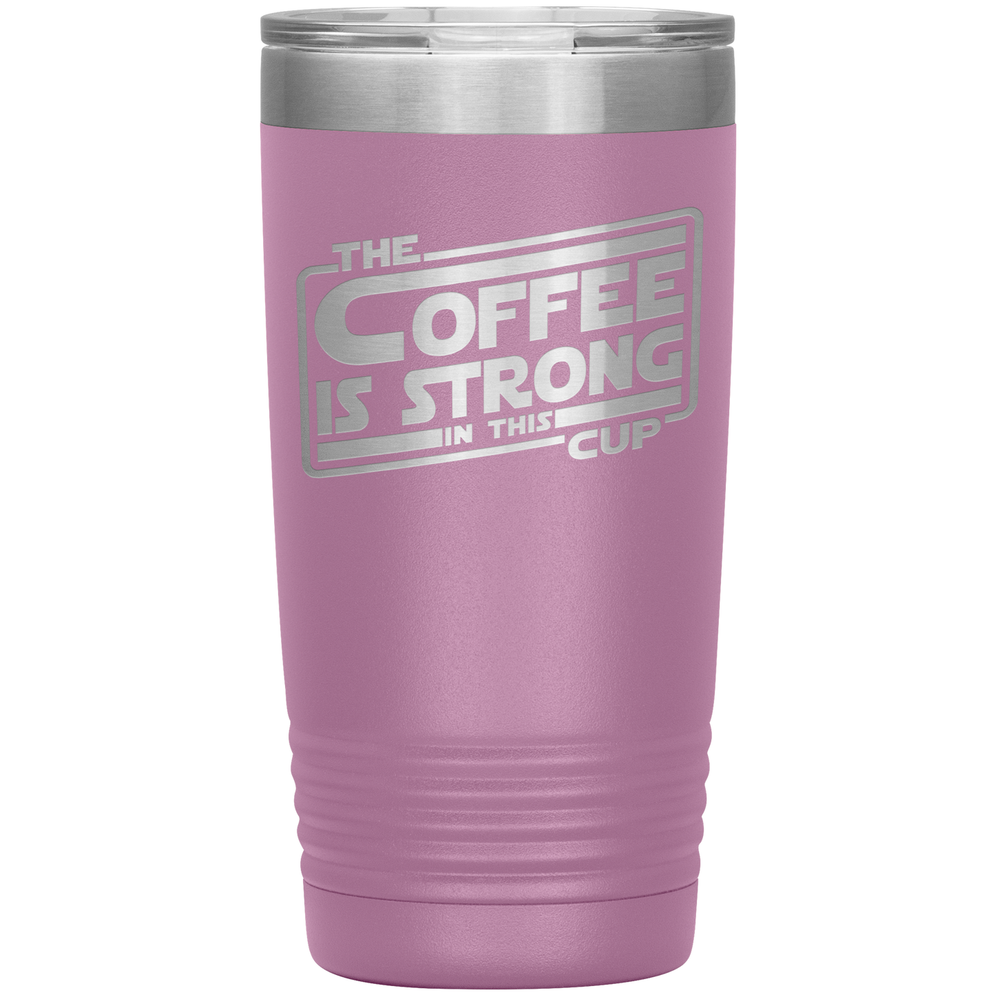 The Coffee Is Strong In This Cup - 20oz Tumbler