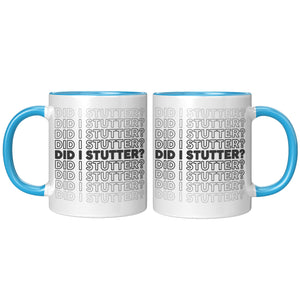 Did I Stutter Coffee Mug