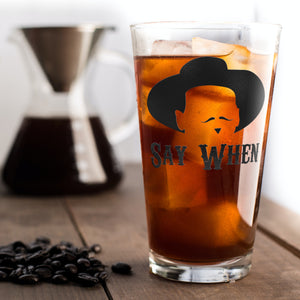 Doc Holliday Say When - Pint Glass