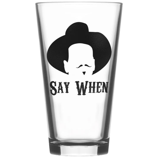 Doc Holliday Say When - Pint Glass