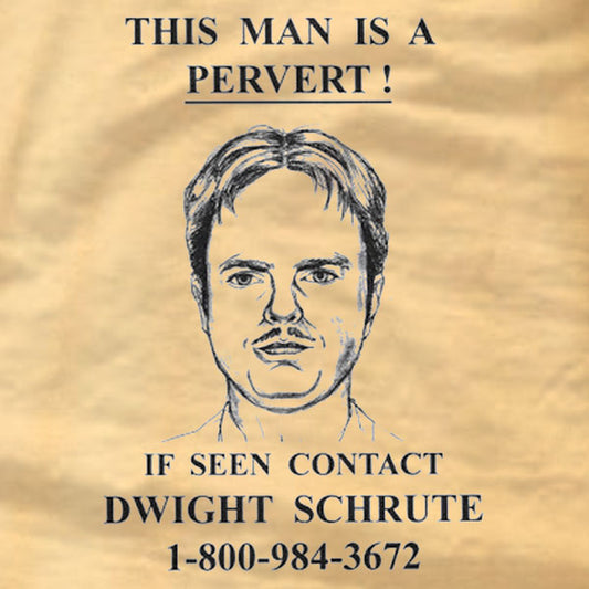 Dwight Schrute - Pervert - T-Shirt - Absurd Ink