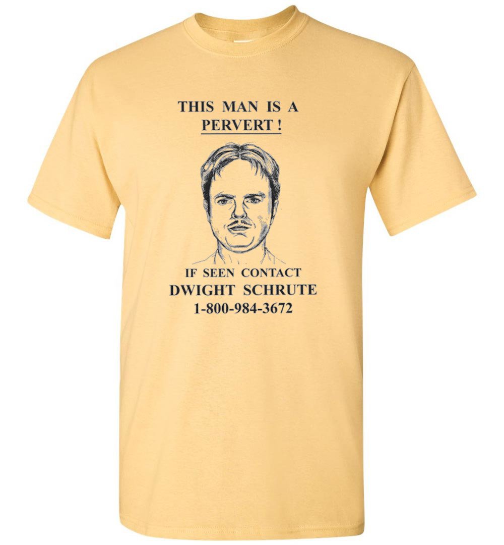 Dwight Schrute - Pervert - T-Shirt - Absurd Ink