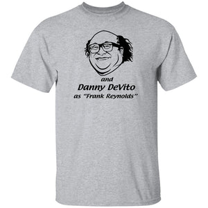 And Danny DeVito As Frank Reynolds And Danny DeVito As Frank Reynolds T-Shirt