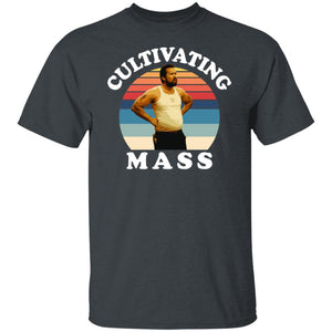 Cultivating Mass Fat Mac - T-Shirt