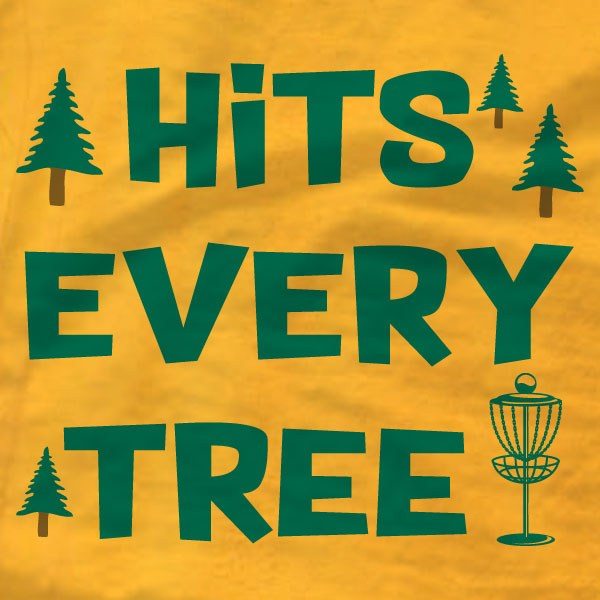 Disc Golf Shirt - Hits Every Tree - Ladies Tee - Absurd Ink
