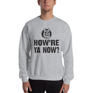How're Ya Now? Letterkenny - Sweatshirt - Absurd Ink