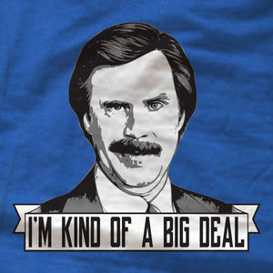 Anchorman - Unisex T-Shirt - I'm Kind of a Big Deal - Absurd Ink