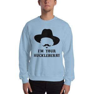 I'm Your Huckleberry Doc Holliday - Sweatshirt - Absurd Ink