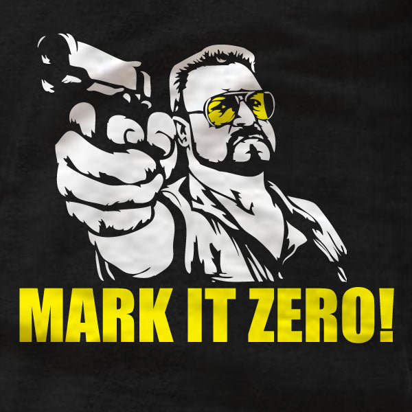 The Big Lebowski - Walter - MARK IT ZERO! T-Shirt - Absurd Ink