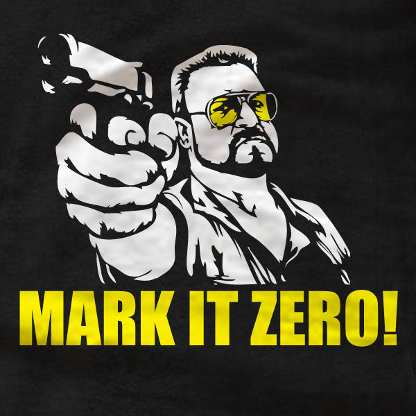 MARK IT ZERO! - Ladies T-Shirt - Walter The Big Lebowski - Absurd Ink