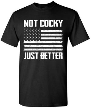Not Cocky Just Better - T-Shirt - Absurd Ink
