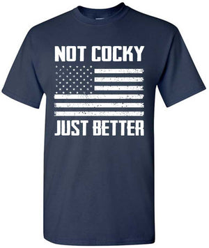 Not Cocky Just Better - T-Shirt - Absurd Ink