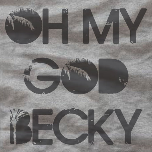 Oh My God Becky - Bella Ladies Favorite Tee - Absurd Ink