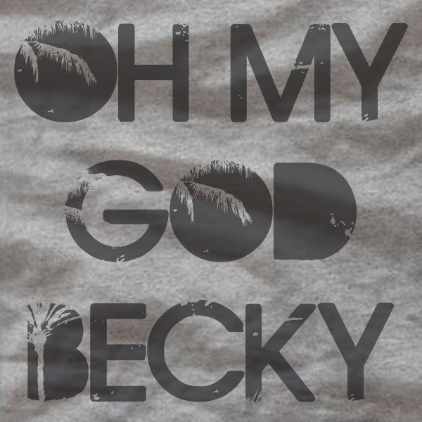 Oh My God Becky - Unisex T-Shirt - Absurd Ink