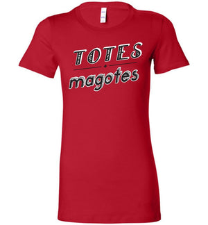 Totes Magotes - Ladies Tee - Absurd Ink