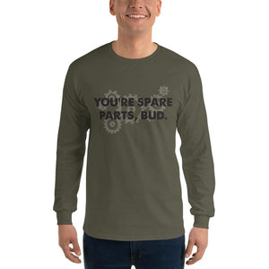 You're Spare Parts Bud Letterkenny - Long Sleeve