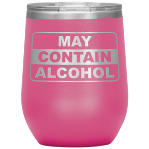 May Contain Alcohol Wine Tumbler