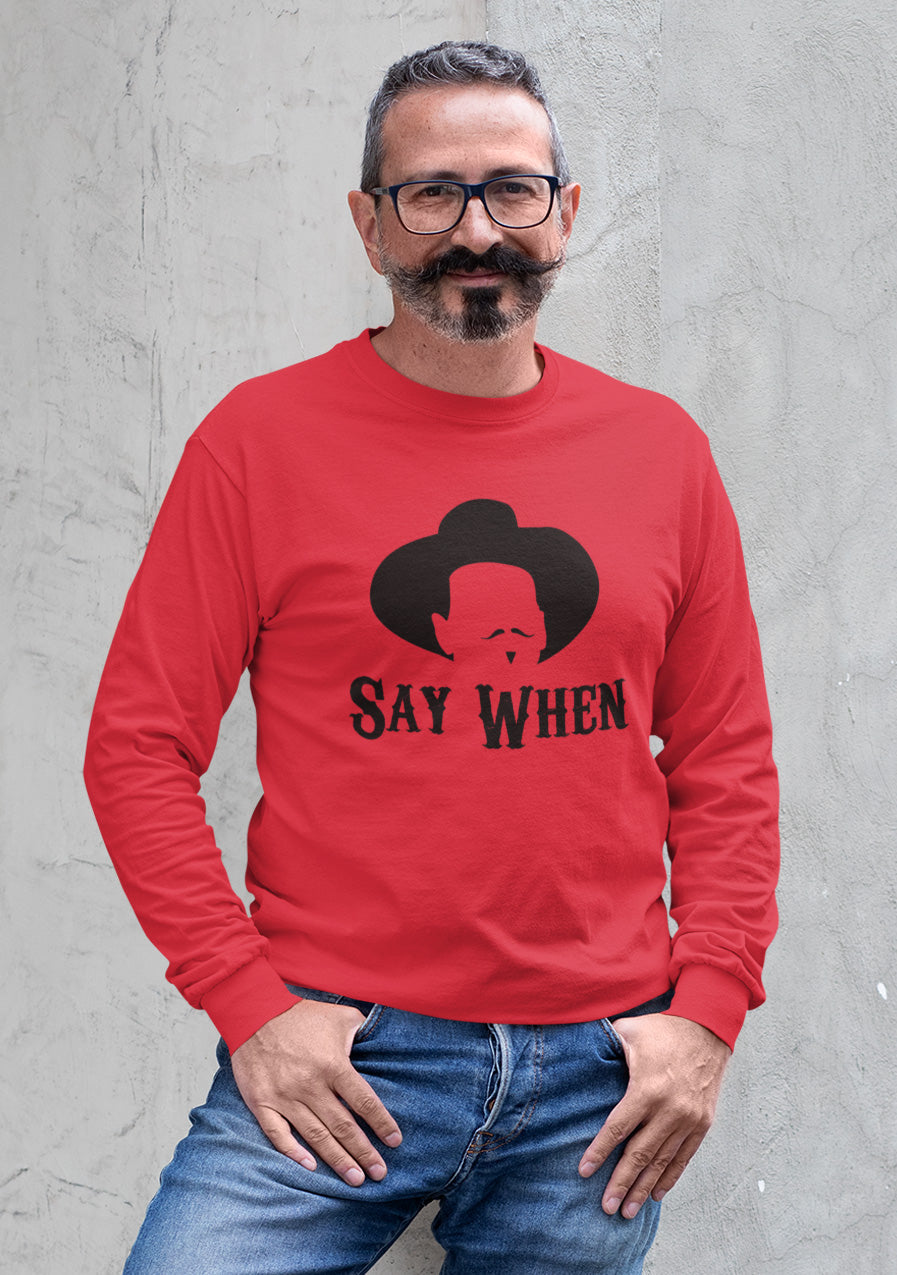 Doc Holliday Say When - Long Sleeve Shirt