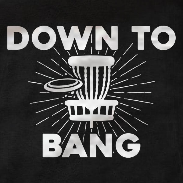 Down To Bang Disc Golf - T-Shirt