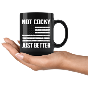 Not Cocky Just Better Mug