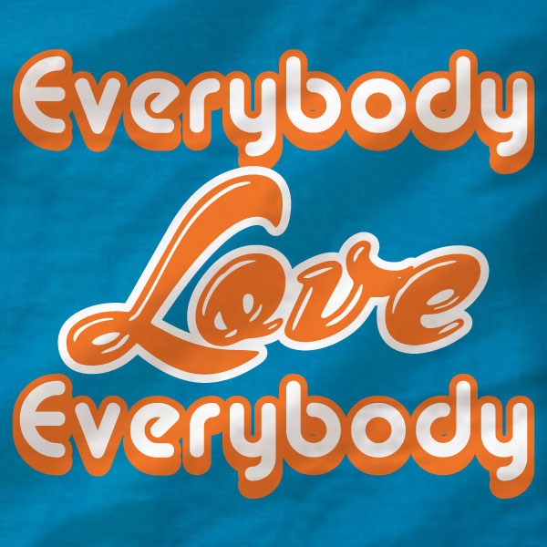 Everybody Love Everybody - Ladies Tee - Absurd Ink