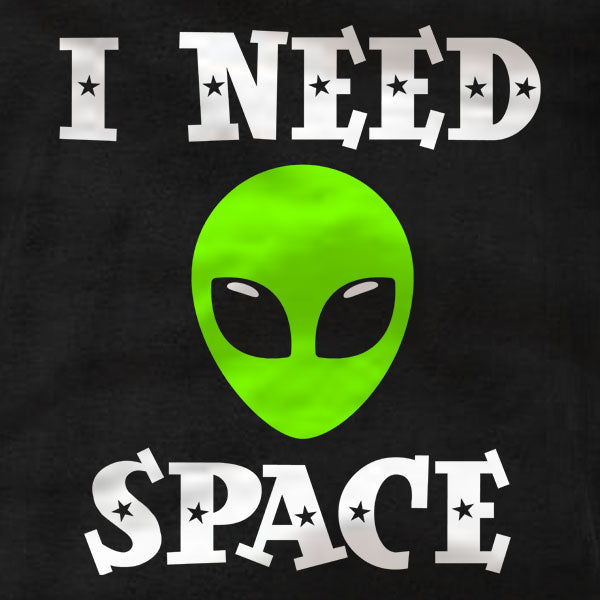 I Need Space Alien - Ladies Tee