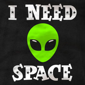 I Need Space Alien - Ladies Tee