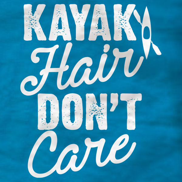 Kayak Hair Don't Care - T-Shirt - Absurd Ink