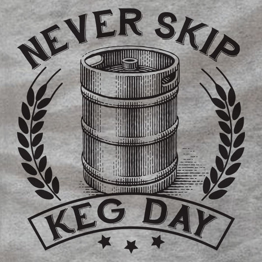 Never Skip Keg Day - Sweatshirt - Absurd Ink