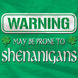 St Patrick's Day - May be prone to Shenanigans - T-Shirt - Absurd Ink