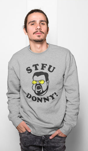 STFU Donny Big Lebowski - Sweatshirt