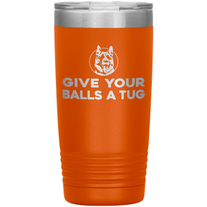 Give Your Balls A Tug Letterkenny 20oz Tumbler