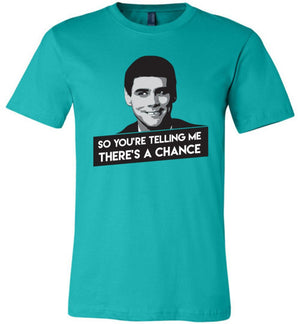 Dumb And Dumber - Unisex T-Shirt - There's A Chance - Absurd Ink