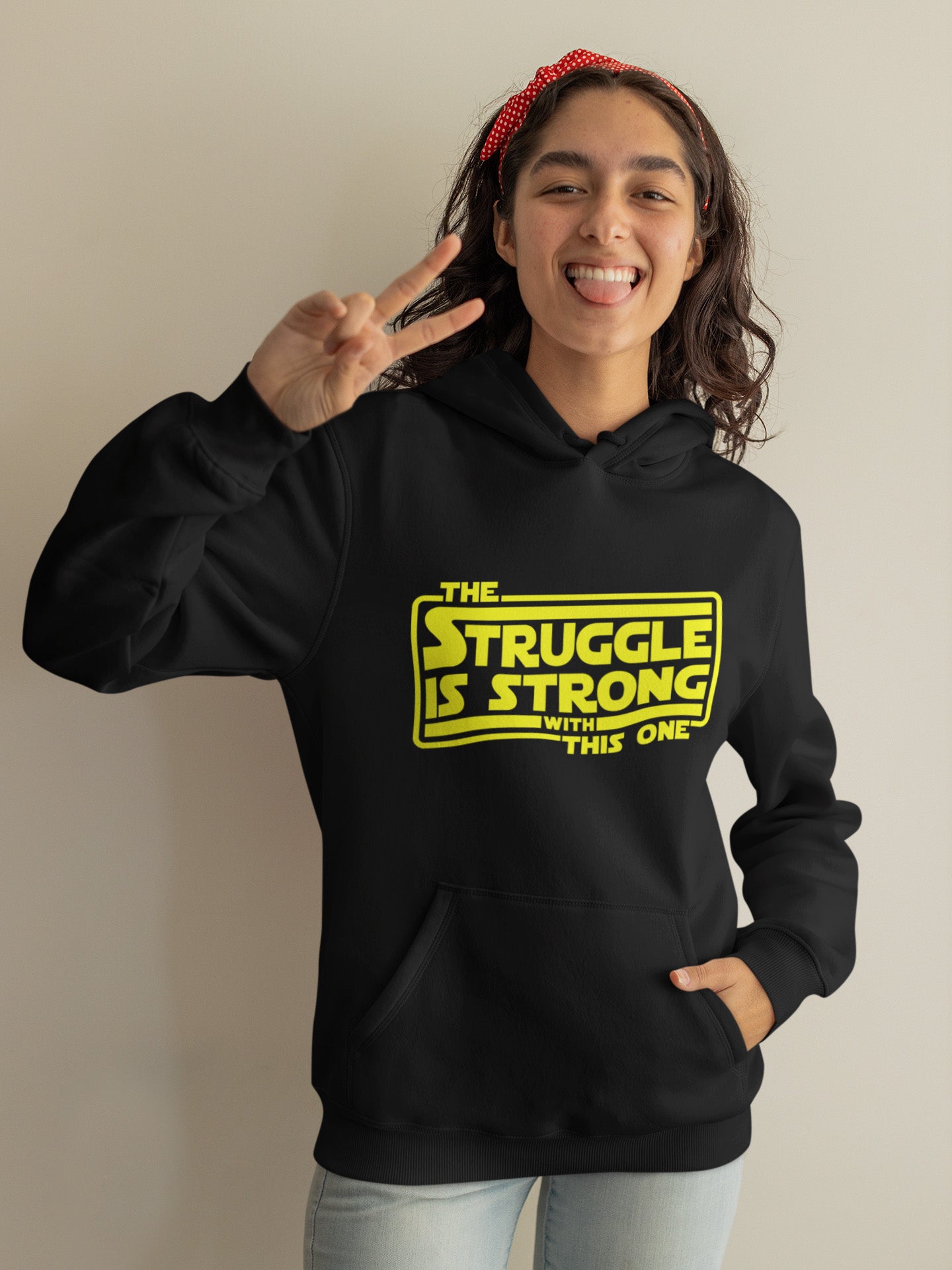 The Struggle Is Strong With This One - Hoodie