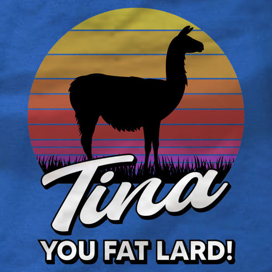 Tina You Fat Lard - Hoodie